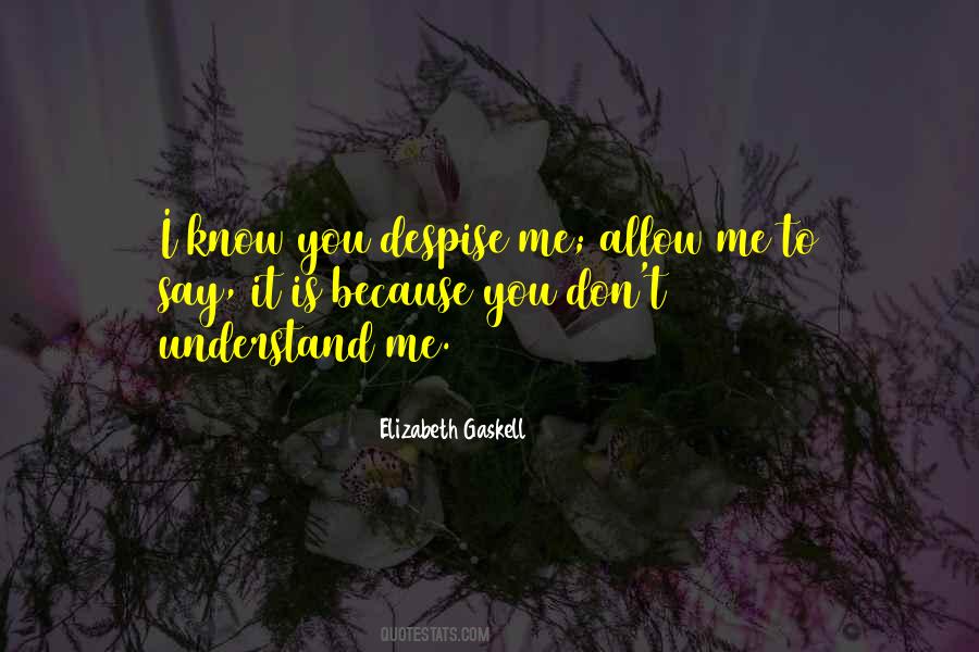You Don't Understand Me Quotes #1130030