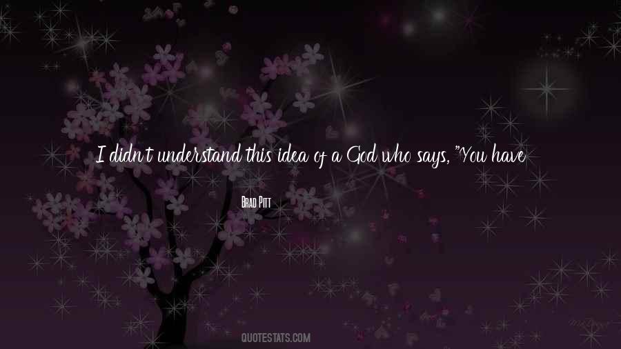 You Don't Understand Me Quotes #561907