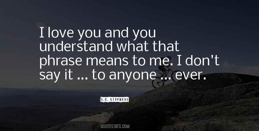 You Don't Understand Me Quotes #580955