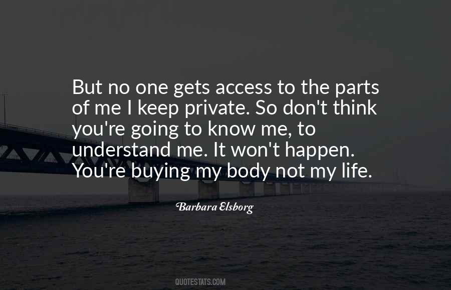 You Don't Understand My Life Quotes #1036116