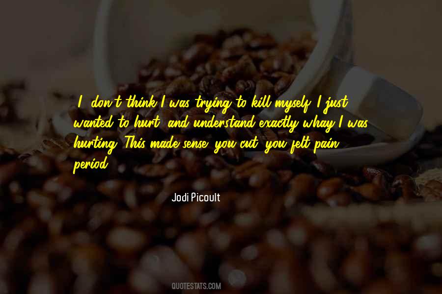 You Don't Understand My Pain Quotes #1634407