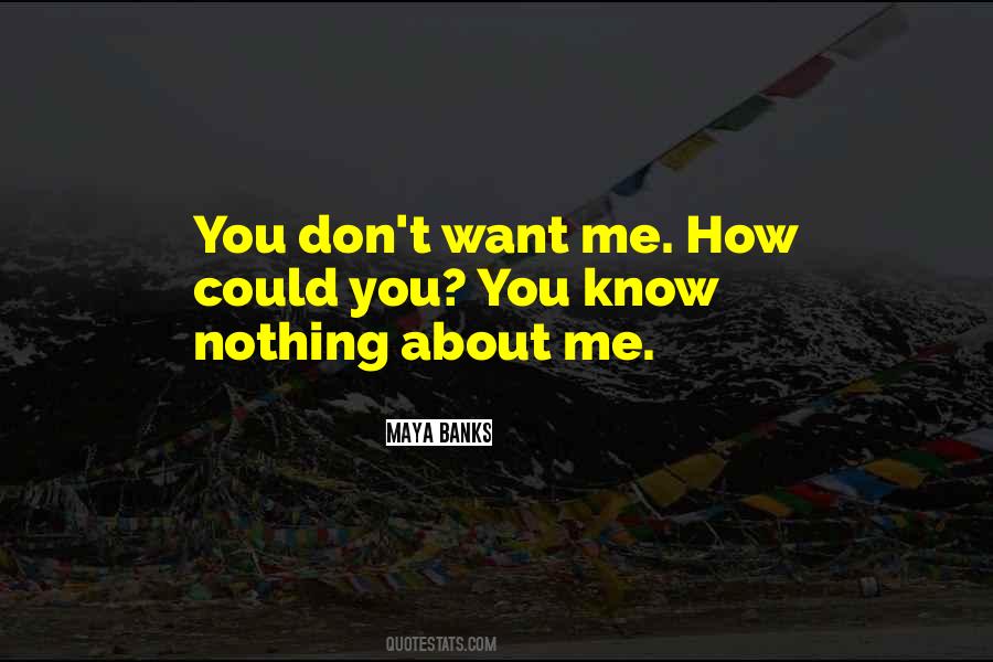 You Don't Want Me Quotes #1190277