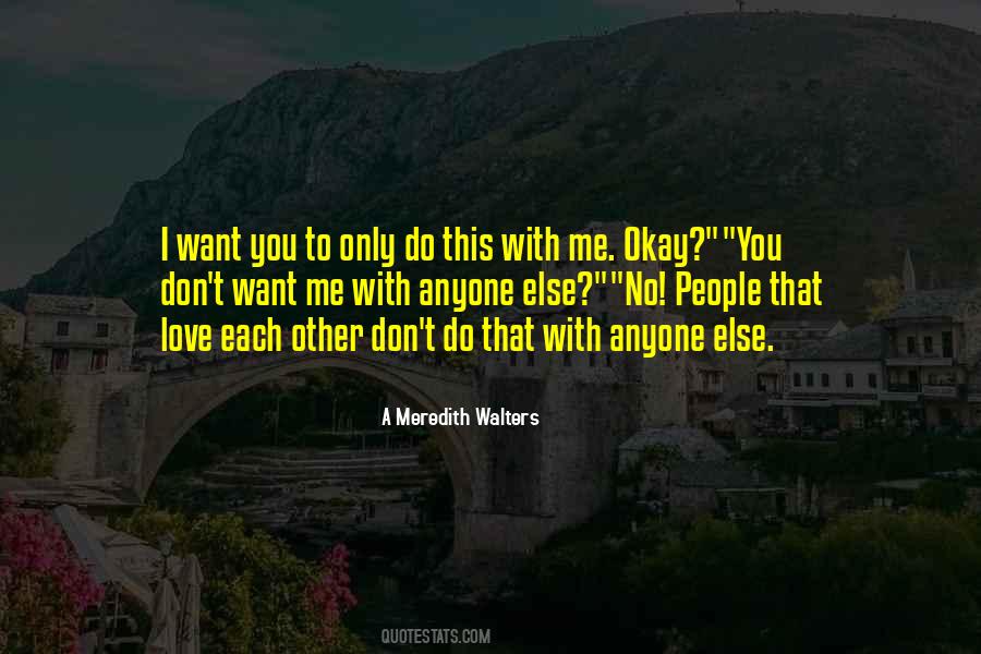 You Don't Want Me Quotes #1525121