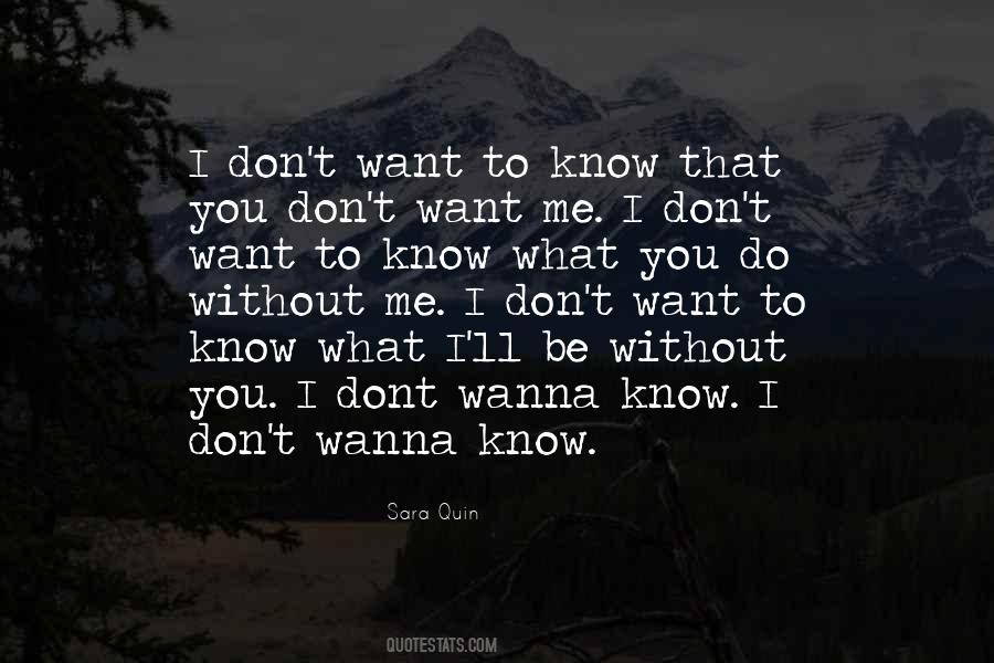 You Don't Want Me Quotes #723706