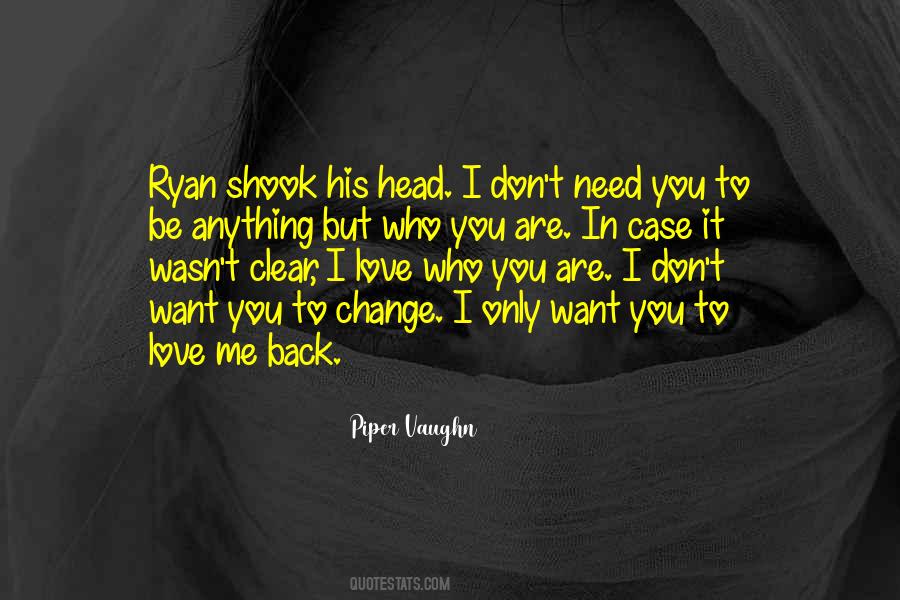 You Don't Want To Love Me Quotes #1430693
