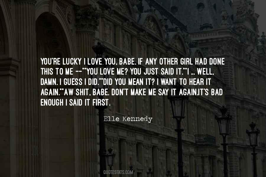 You Don't Want To Love Me Quotes #1791540