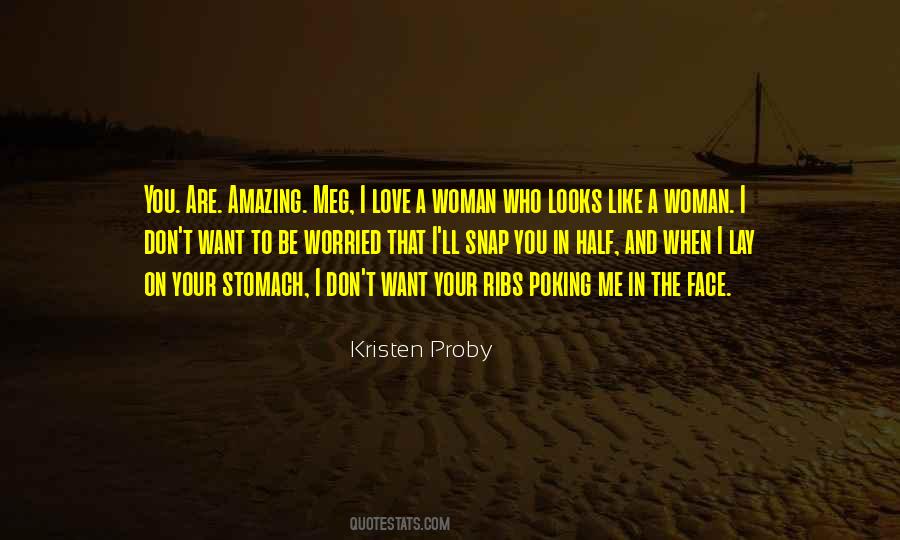 You Don't Want To Love Me Quotes #202625