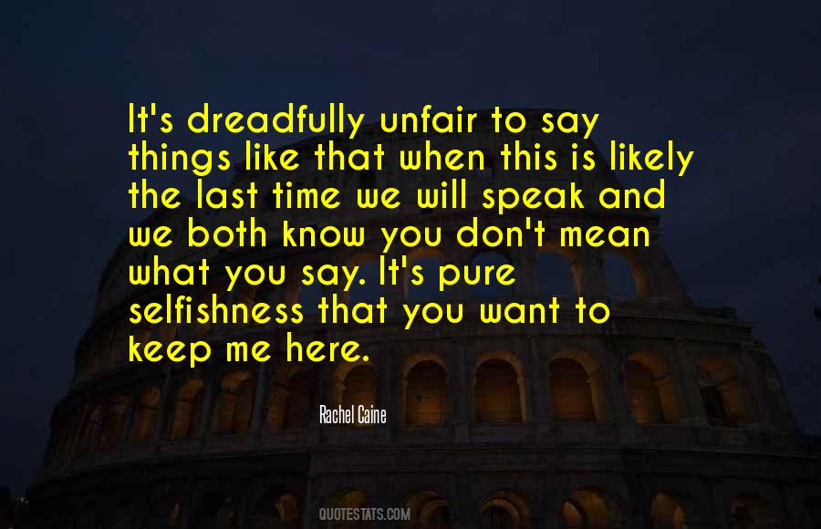 You Don't Want To Love Me Quotes #236309