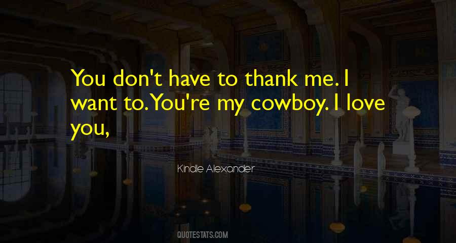 You Don't Want To Love Me Quotes #327269