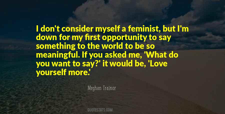 You Don't Want To Love Me Quotes #386219