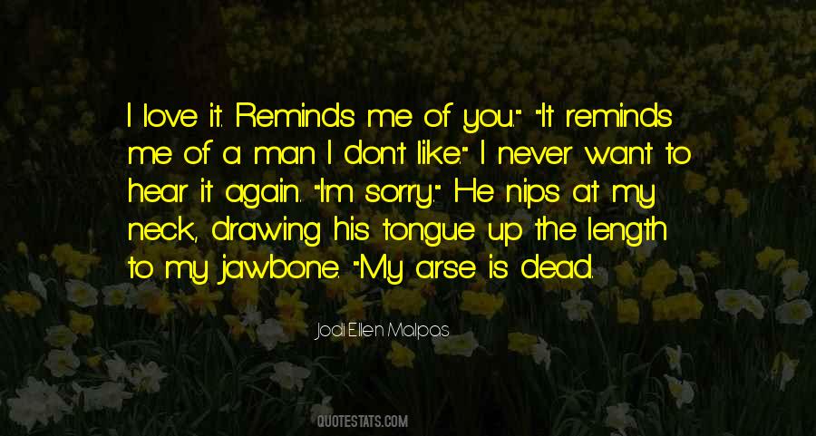 You Don't Want To Love Me Quotes #460495