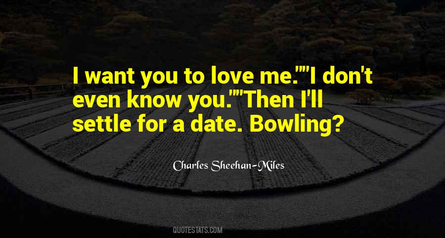 You Don't Want To Love Me Quotes #747855