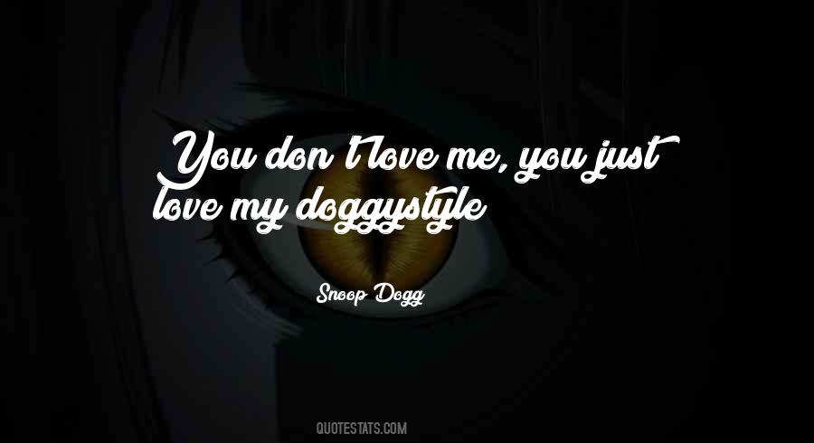 You Dont Love Someone Quotes #432545