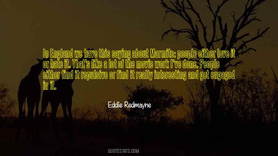 You Either Love It Or Hate It Quotes #1371393