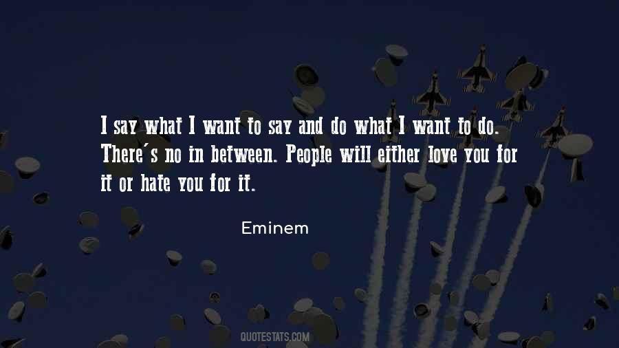 You Either Love It Or Hate It Quotes #1669720