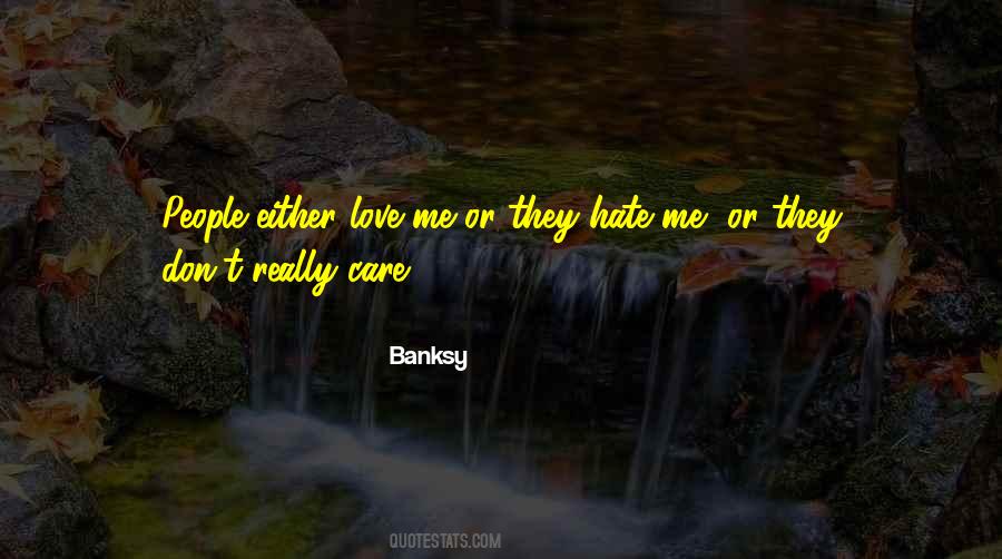You Either Love It Or Hate It Quotes #571939