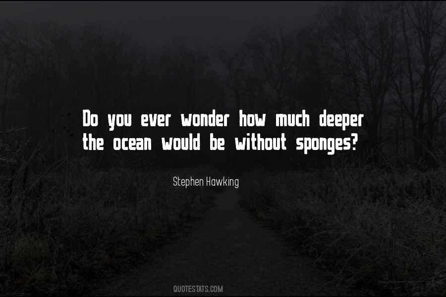 You Ever Wonder Quotes #392330