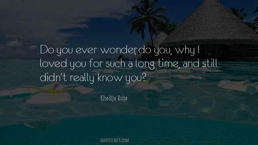 You Ever Wonder Quotes #663482