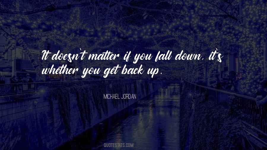 You Fall Down Quotes #1438549