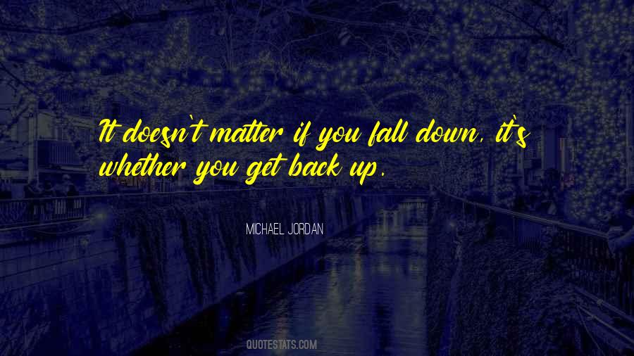 You Fall Get Back Up Quotes #1438549