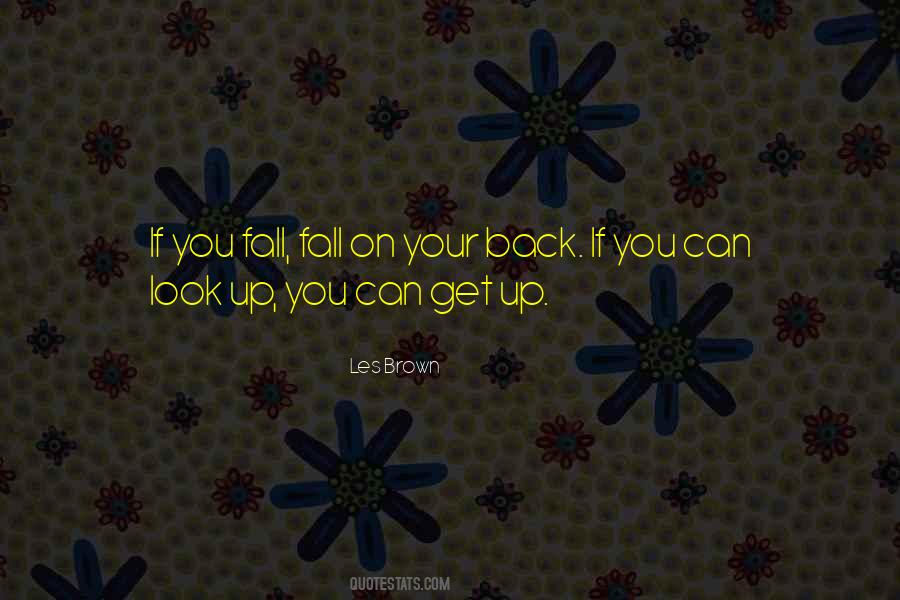 You Fall Get Back Up Quotes #1748749