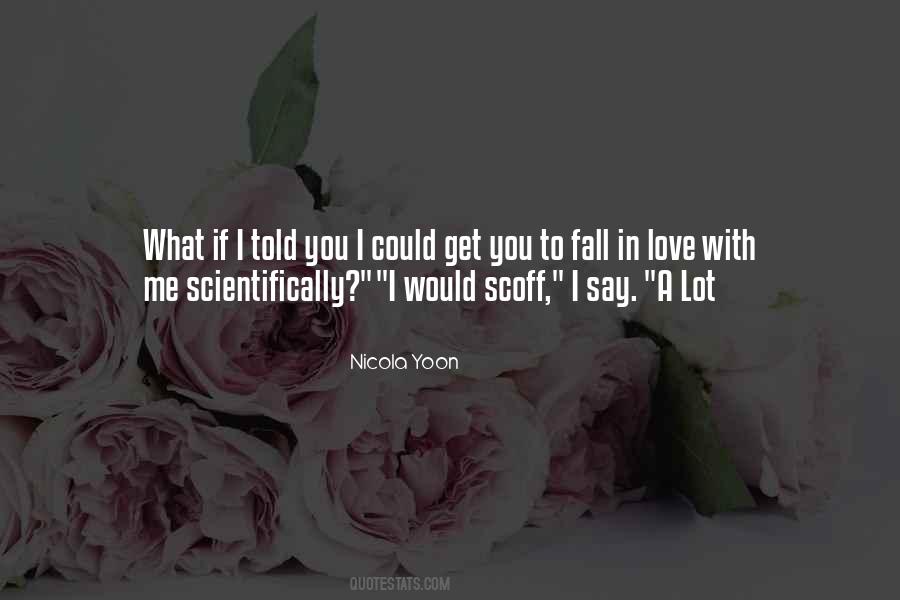 You Fall In Love With Me Quotes #1472957