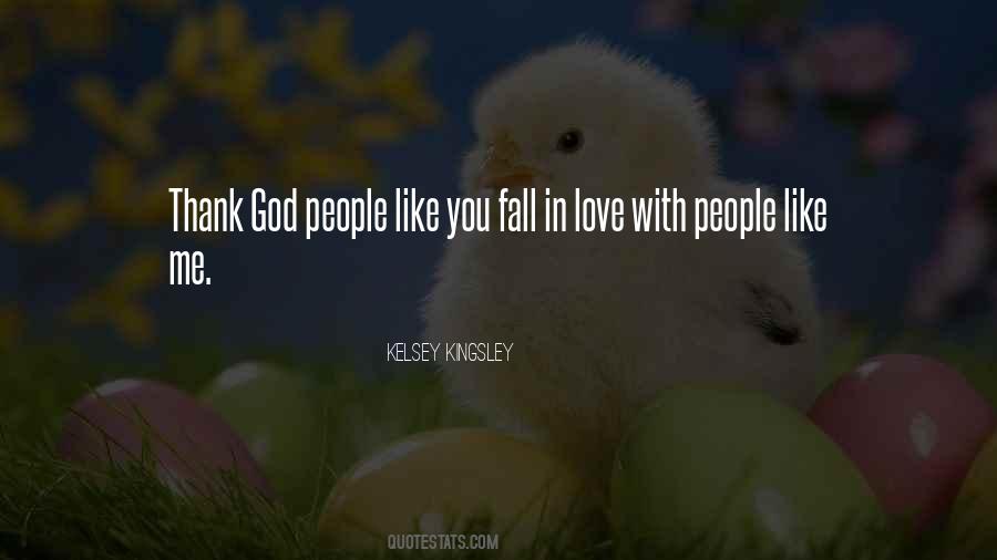 You Fall In Love With Me Quotes #717549