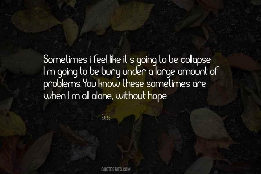 You Feel Alone Quotes #534673