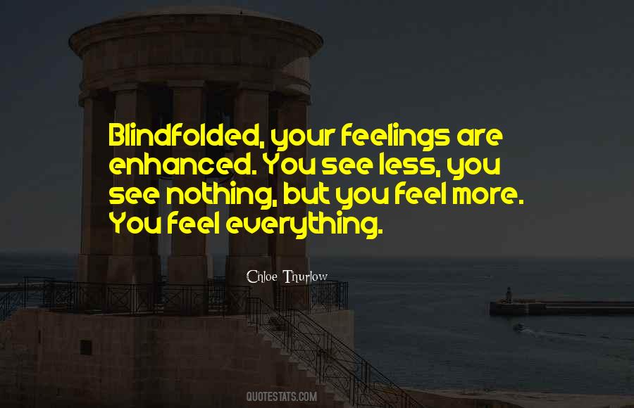 You Feel Nothing Quotes #376240