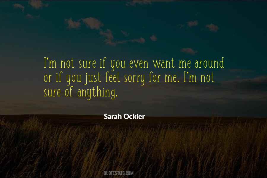 You Feel Sorry Quotes #214341