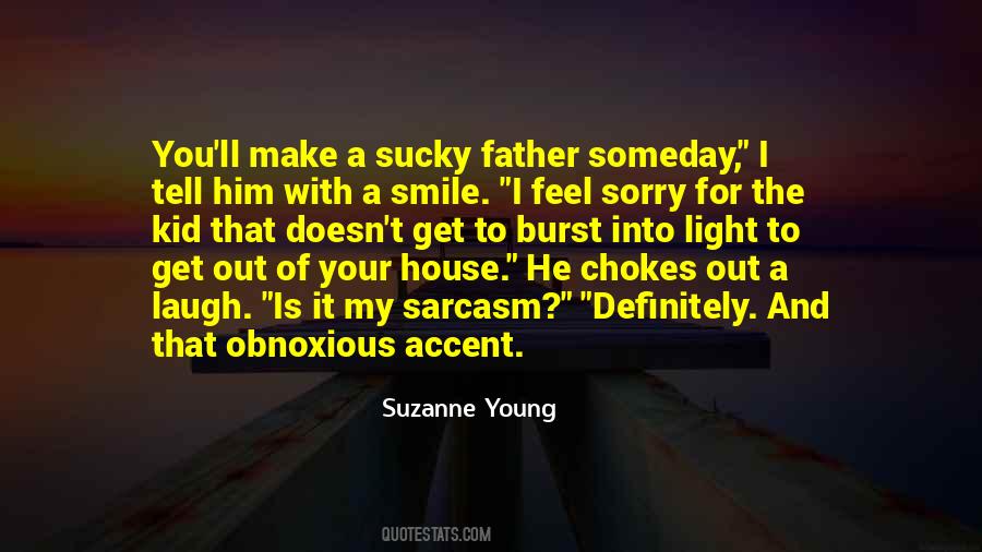 You Feel Sorry Quotes #273047