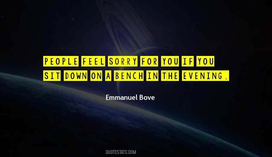 You Feel Sorry Quotes #905195