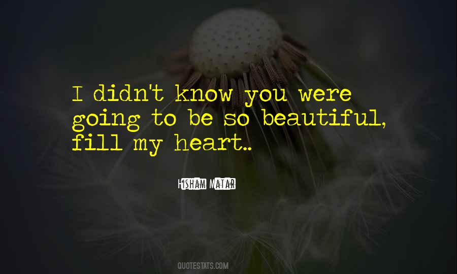 You Fill My Heart Quotes #1105780