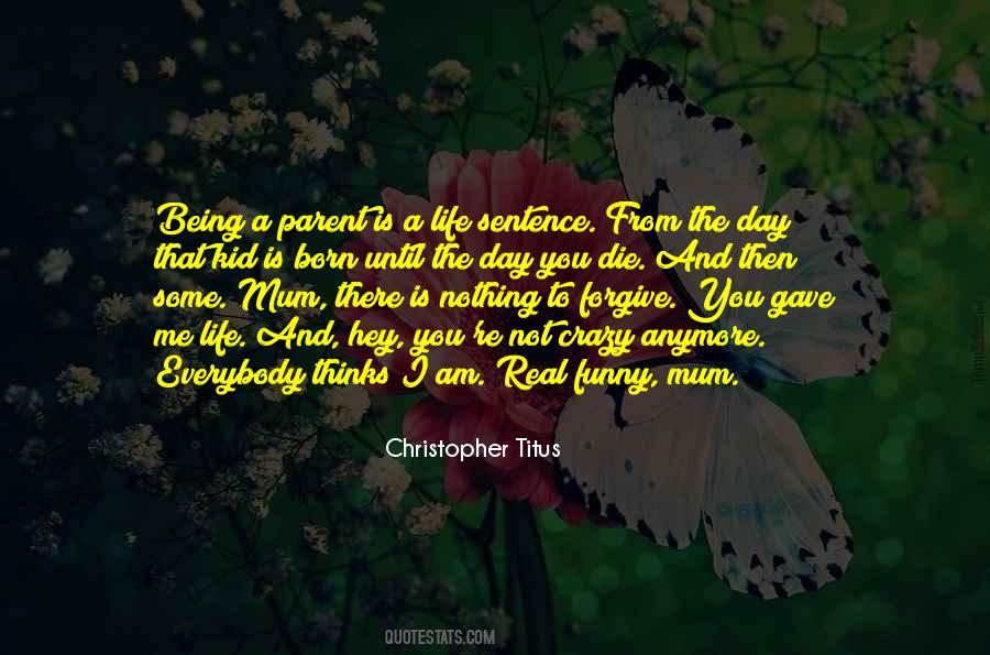 You Gave Me Life Quotes #1788016