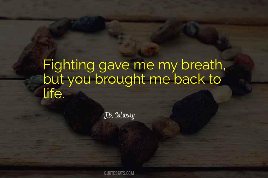 You Gave Me Life Quotes #1827224