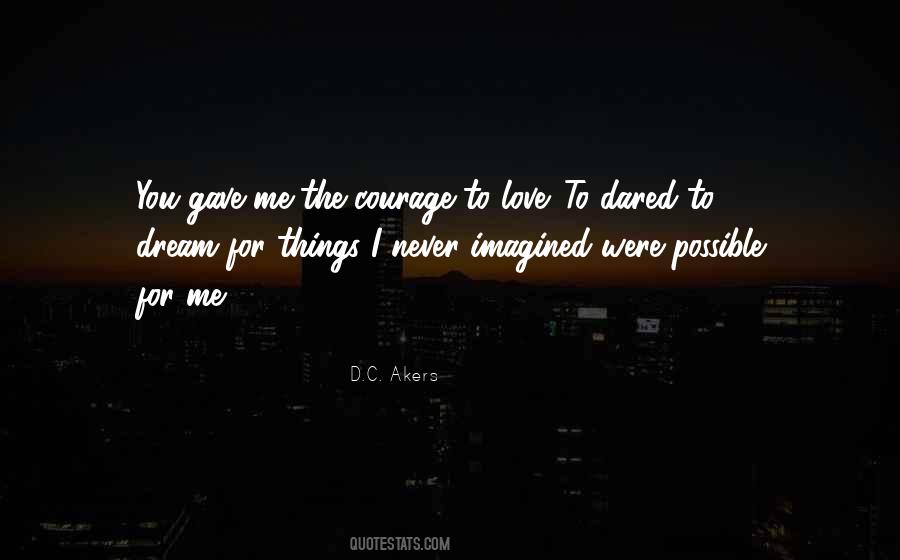 You Gave Me Love Quotes #1012470