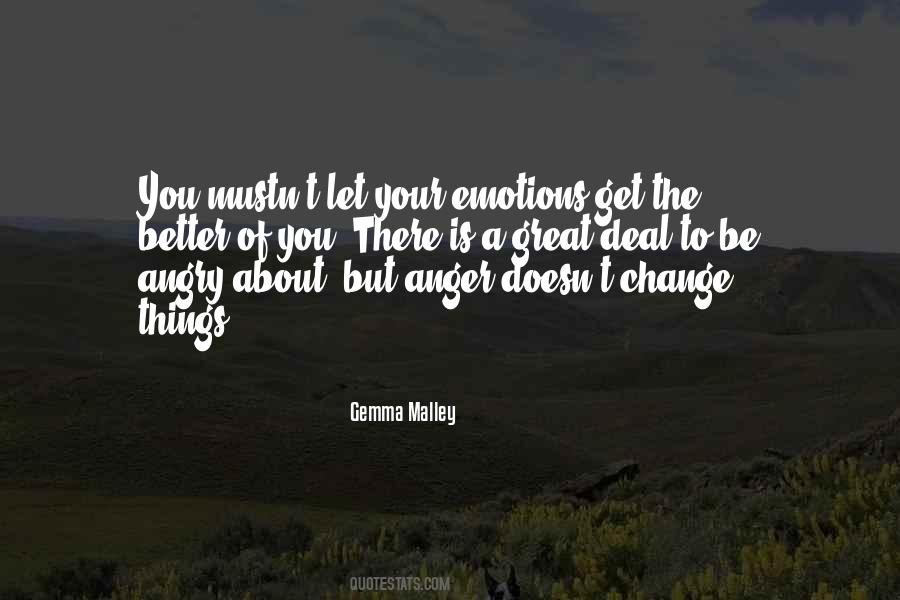 You Get Angry Quotes #544546