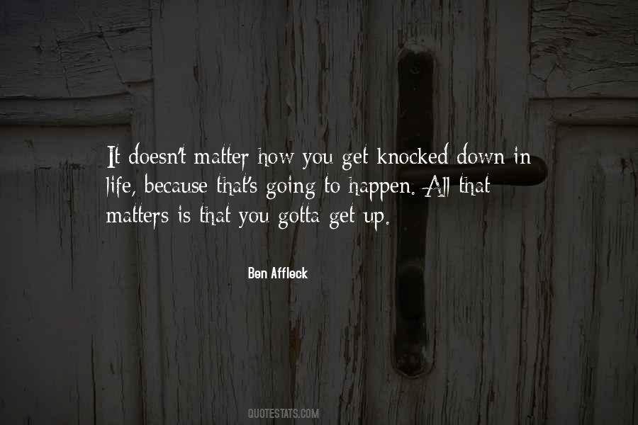 You Get Knocked Down Quotes #1532801