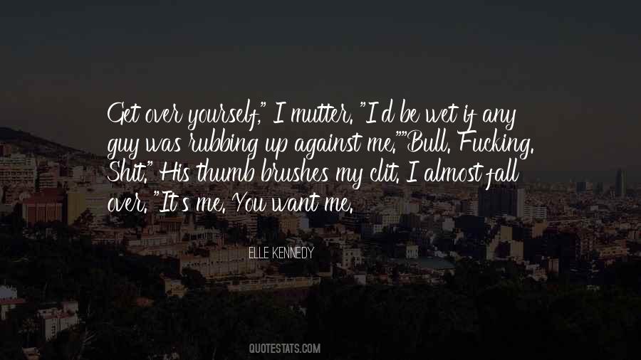 You Get Me Wet Quotes #22253