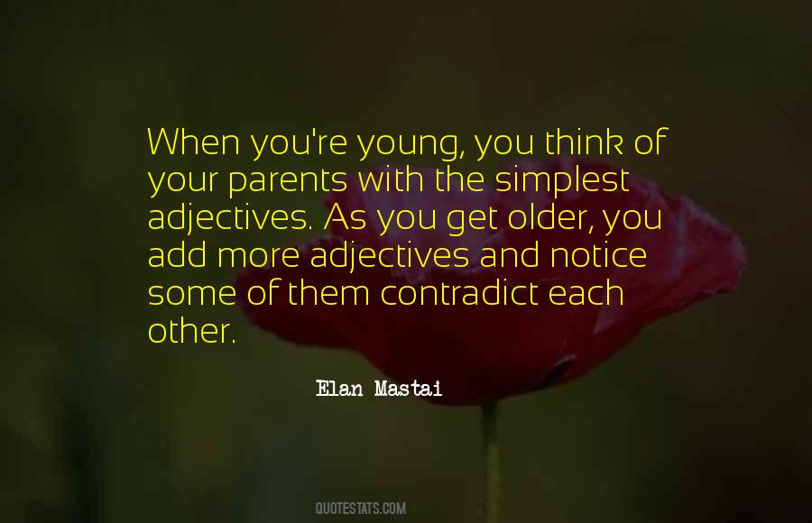 You Get Older Quotes #1121522