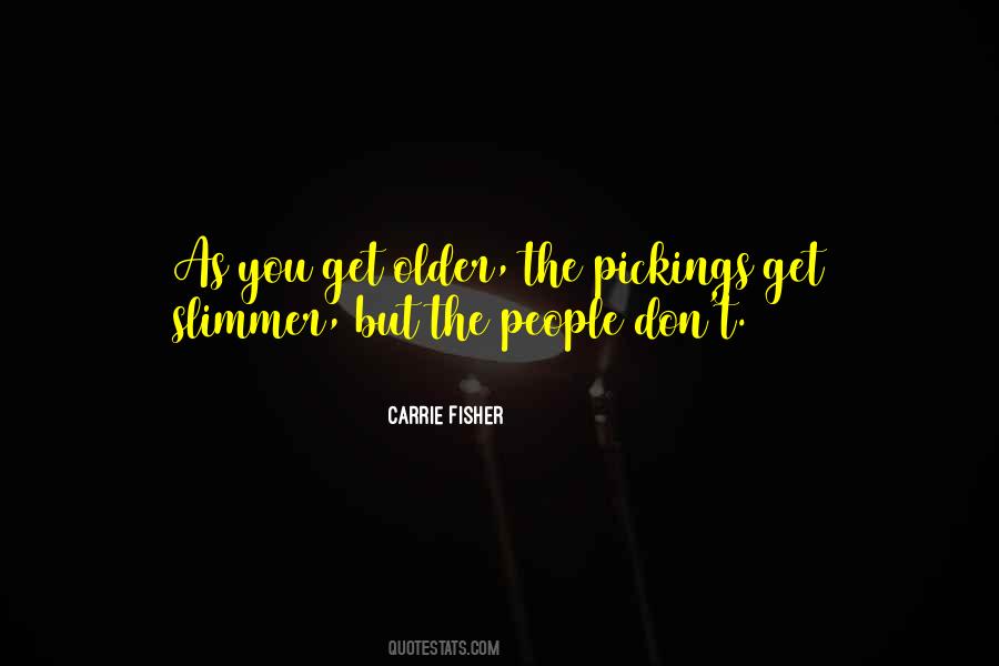 You Get Older Quotes #1124624