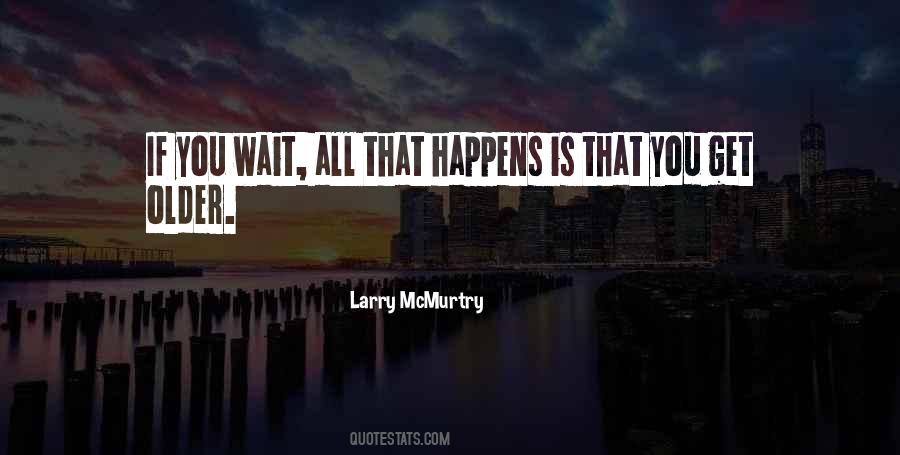 You Get Older Quotes #1127935