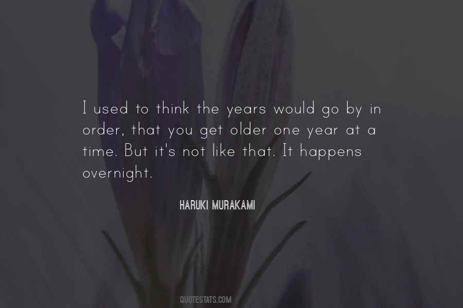 You Get Older Quotes #1165183