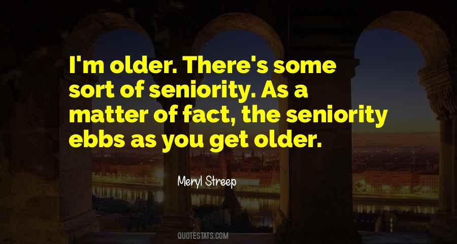 You Get Older Quotes #1208318