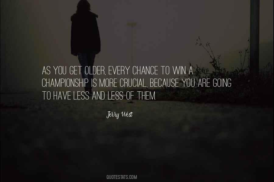 You Get Older Quotes #1214759