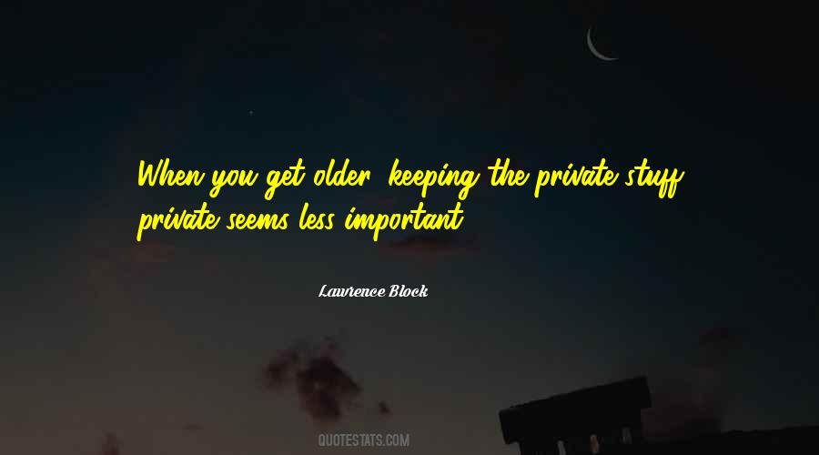 You Get Older Quotes #1309432