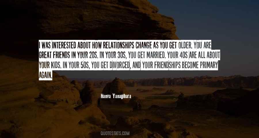 You Get Older Quotes #1309731