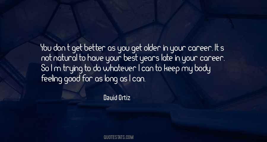 You Get Older Quotes #1379109