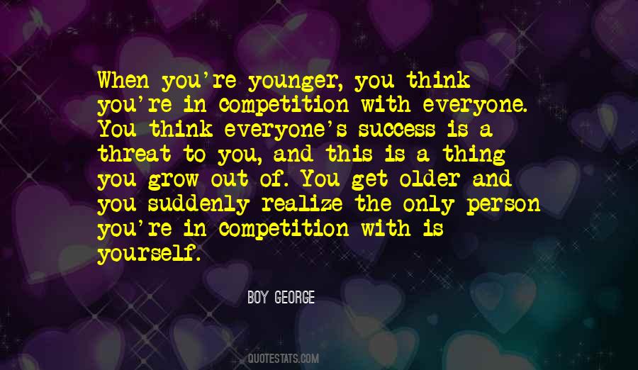 You Get Older Quotes #1389344