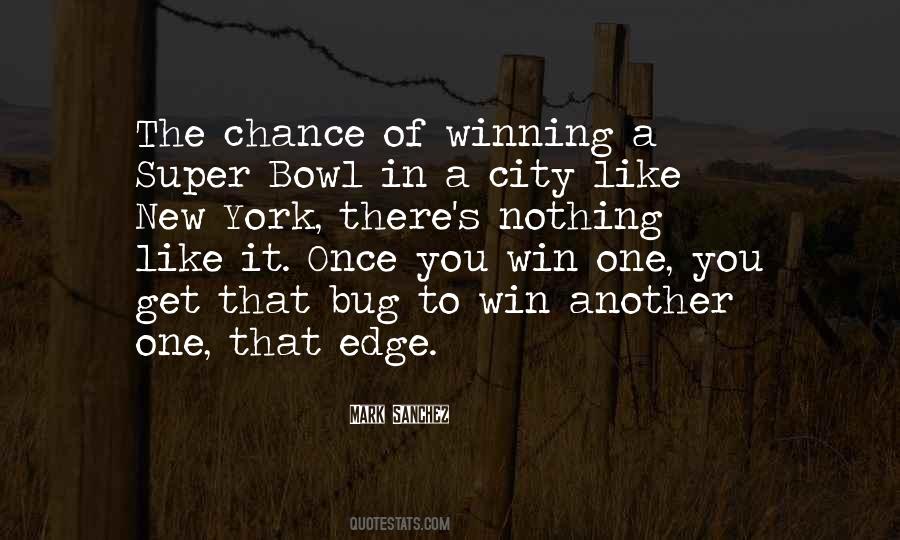 You Get One Chance Quotes #1594188
